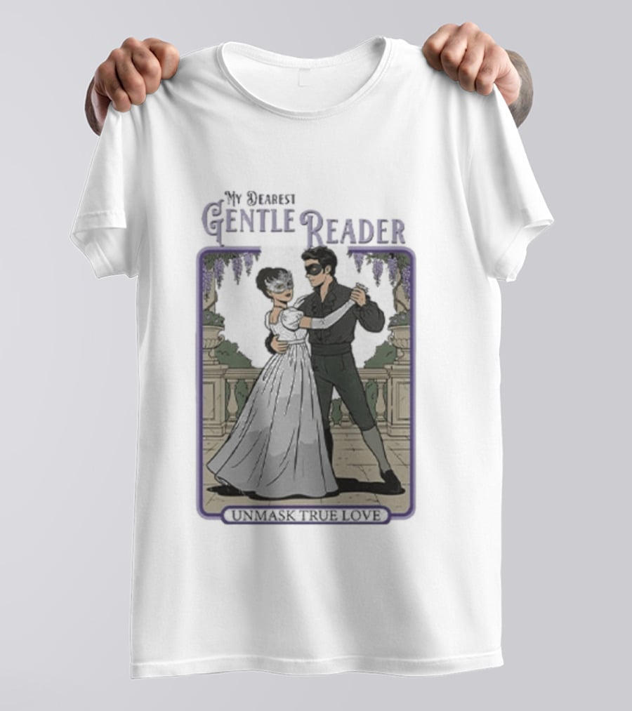 Sophie Beckett And Benedict Bridgerton My Dearest Gentle Reader Unmask True Love T-Shirt
