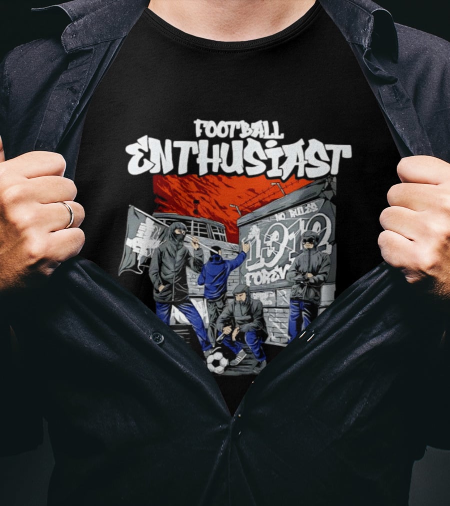 Football Enthusiast No Rules 1912 Forever Hooligan Street T-Shirt