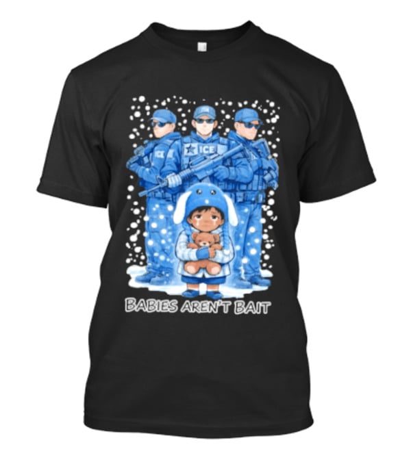 Liam Ramos Babies Aren't Bait ICE Officers T-Shirt