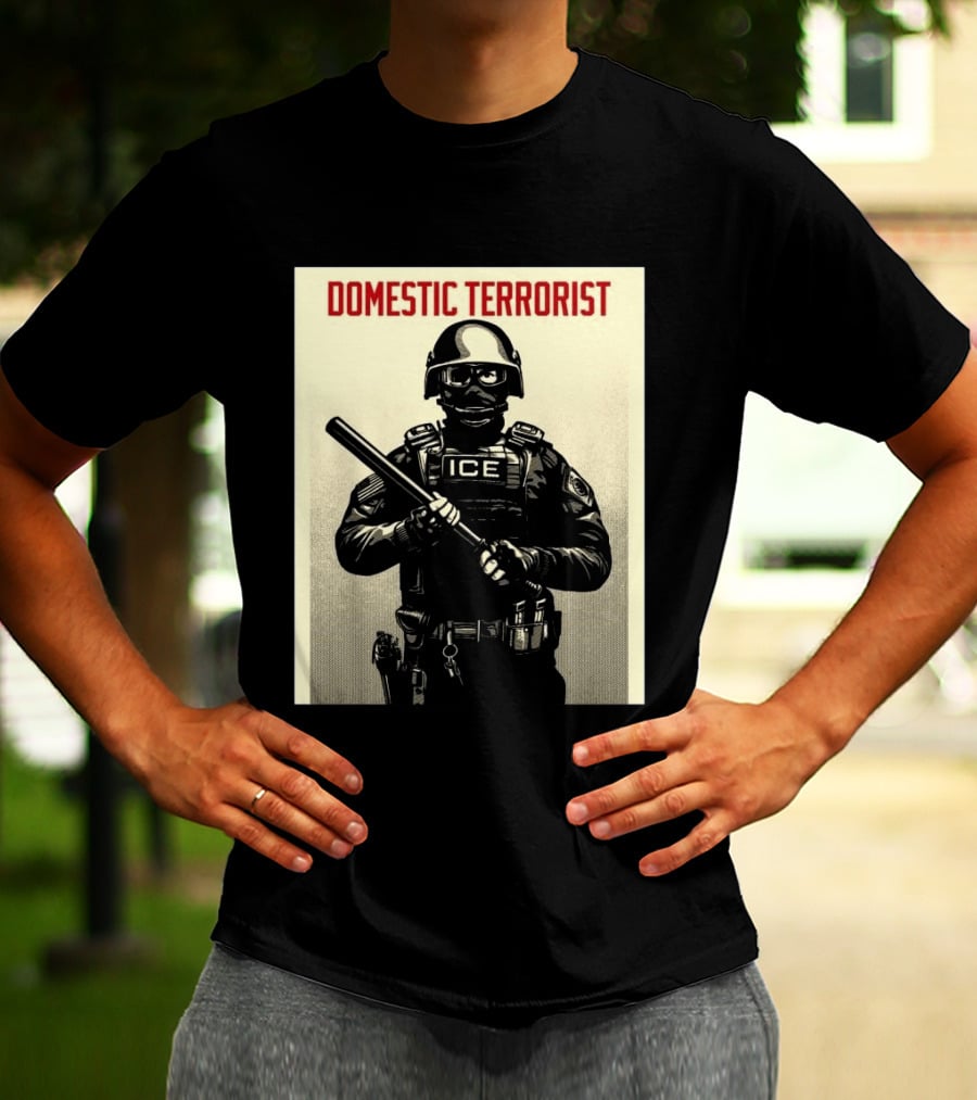 Domestic Terrorist ICE Projection Mirror T-Shirt