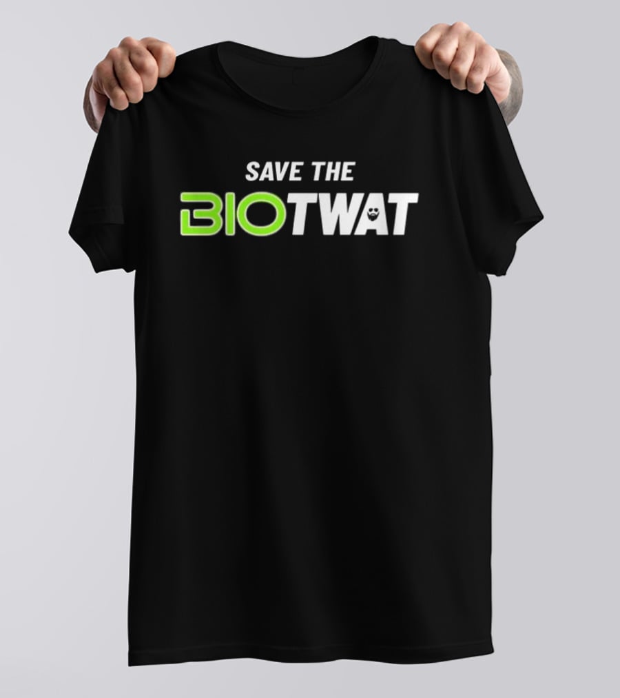 Save The Bio Twat Funny Meme Style With Green Letters And Beard Emoji T-Shirt