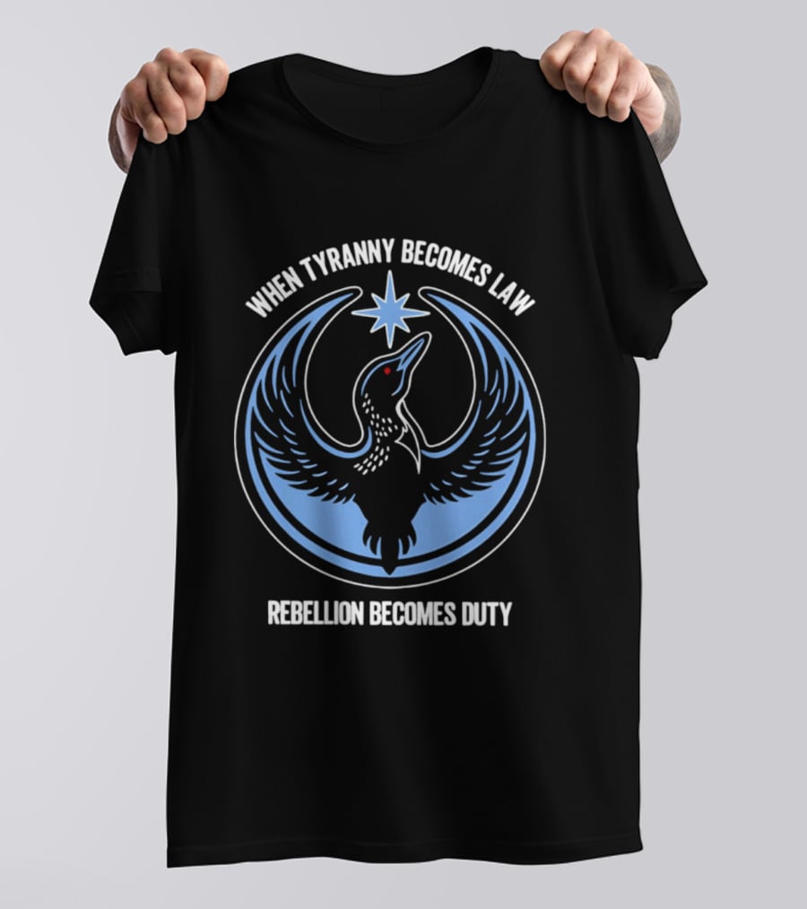When Tyranny Becomes Law Rebellion Becomes Duty Phoenix Star T-Shirt