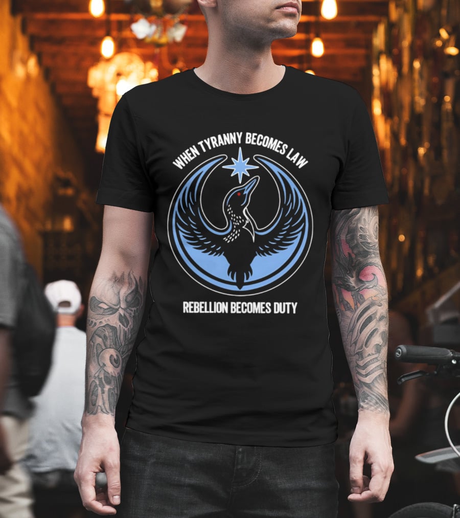 When Tyranny Becomes Law Rebellion Becomes Duty Phoenix Star T-Shirt