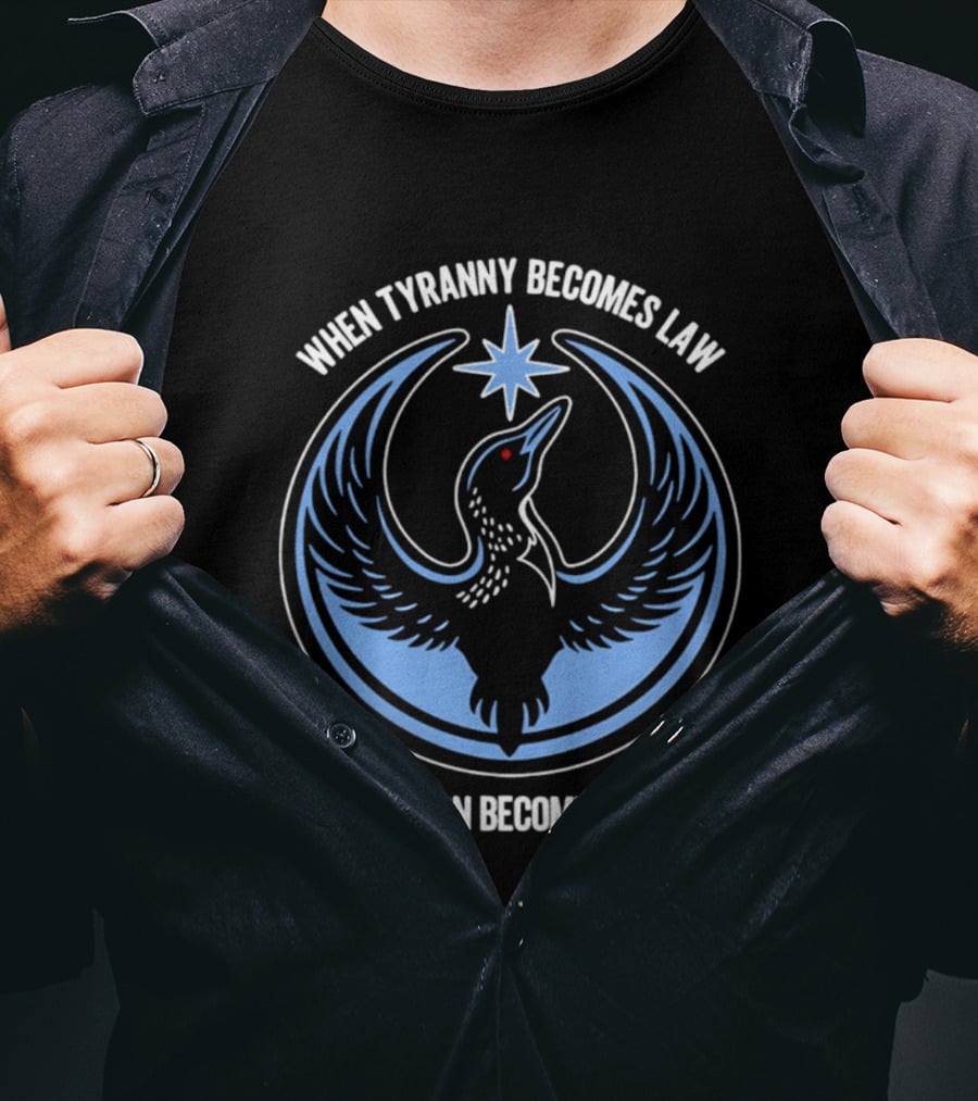 When Tyranny Becomes Law Rebellion Becomes Duty Phoenix Star T-Shirt