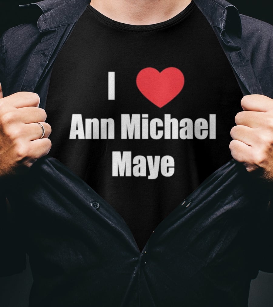 I Love Ann Michael Maye Heart T-Shirt