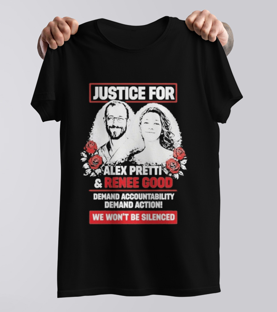 Justice For Alex Pretti And Renee Good We Won't Be Silenced Roses T-Shirt