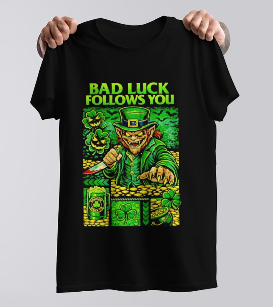 Bad Luck Follows You Evil Leprechaun With Knife And Shamrock Coins T-Shirt