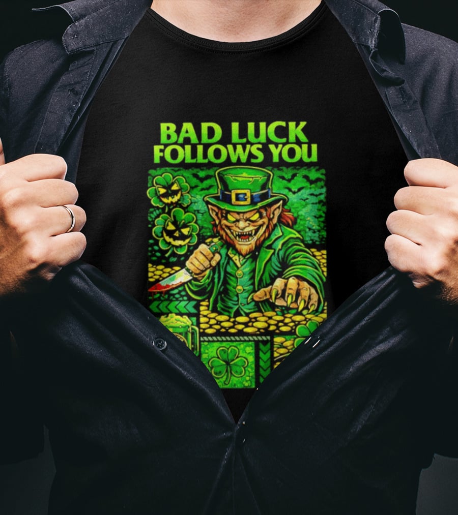 Bad Luck Follows You Evil Leprechaun With Knife And Shamrock Coins T-Shirt