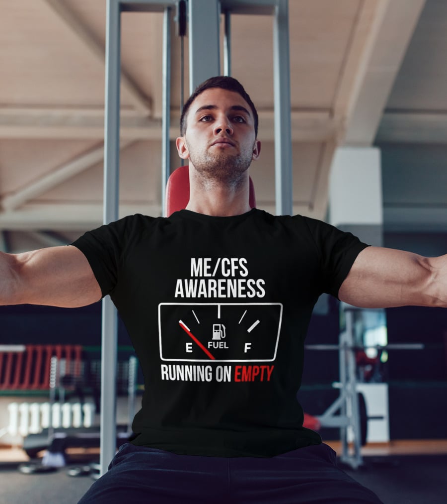 ME CFS Awareness Running On Empty Fuel Gauge T-Shirt