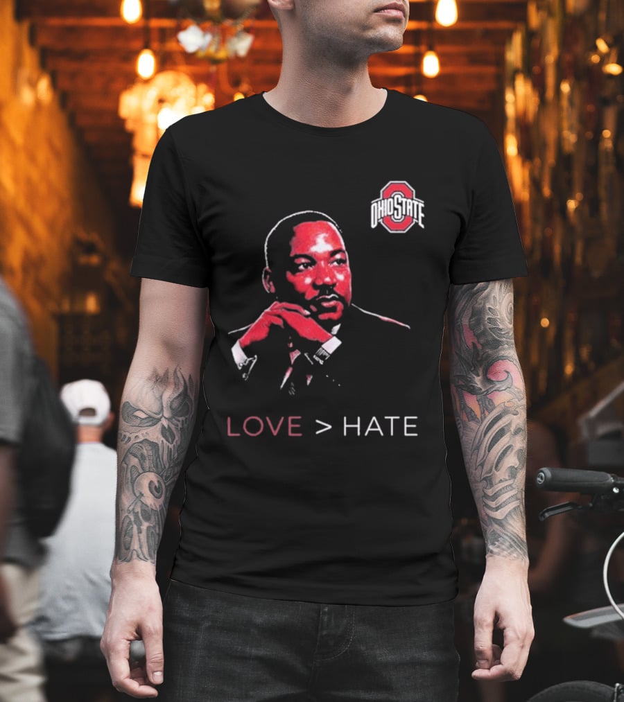 Ohio State Buckeyes Martin Luther King Jr Love Greater Than Hate T-Shirt