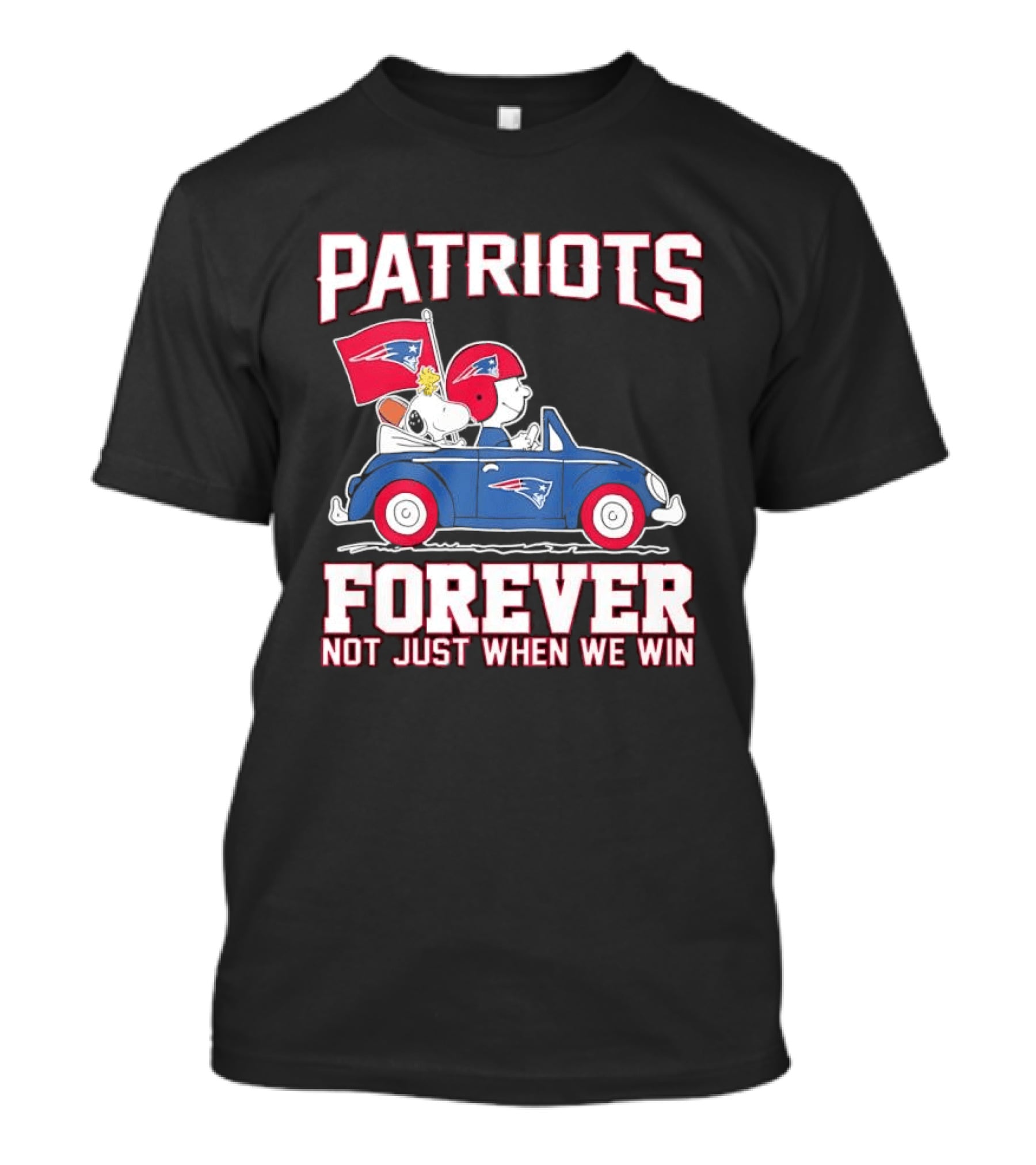 Patriots Forever Peanuts Characters Driving Car Not Just When We Win T-Shirt