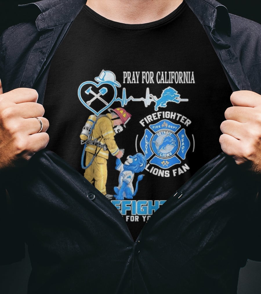 Pray For California Firefighter Detroit Lions Fire Department Thank You For Your Service T-Shirt