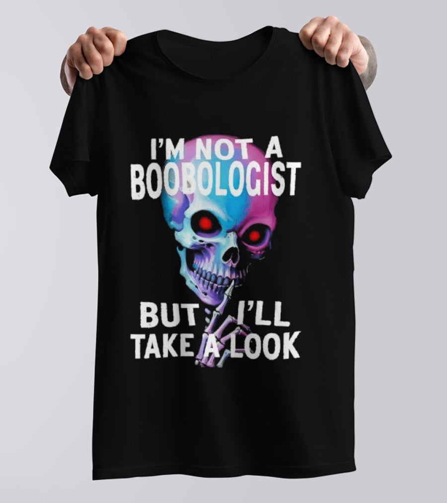 I'm Not A Boobologist But I'll Take A Look Colorful Skull T-Shirt