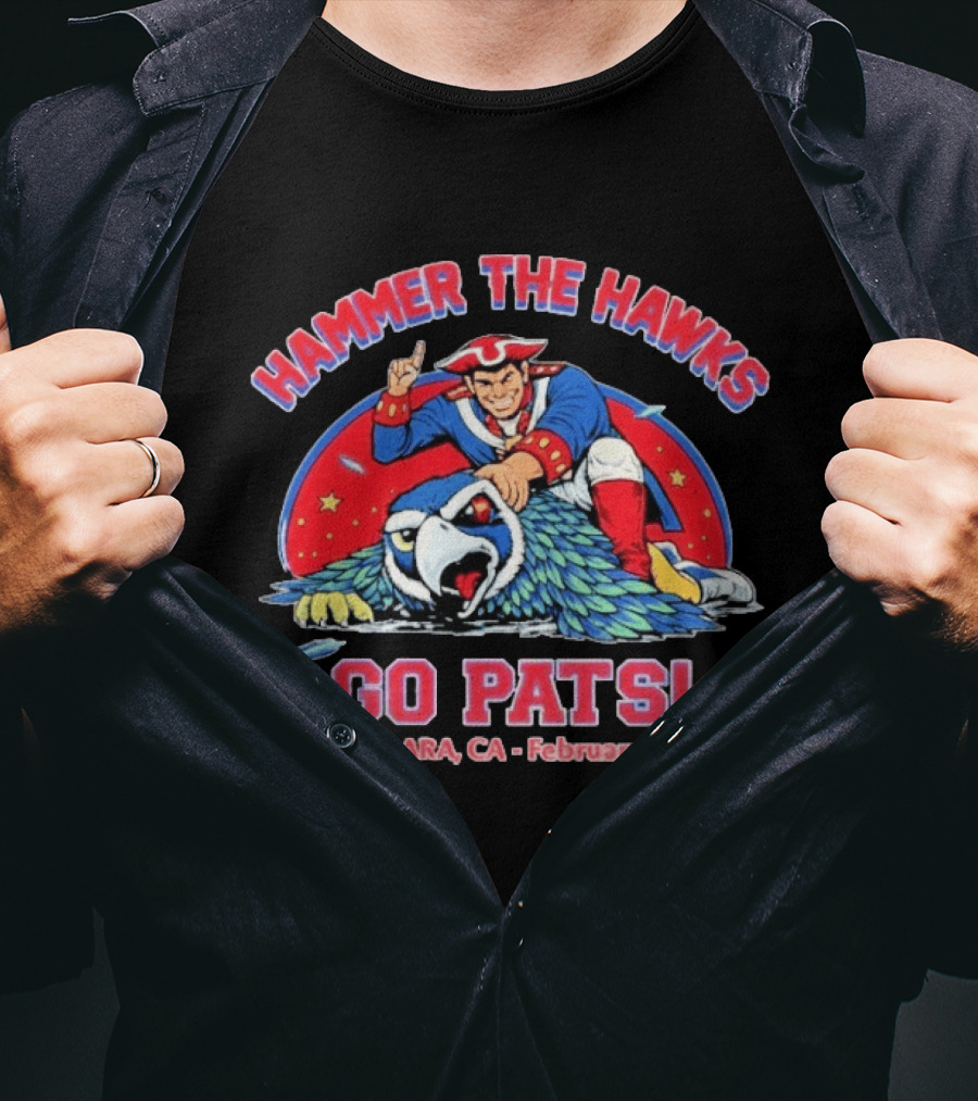 Hammer The Hawks Go Pats Santa Clara February 8 2026 Eagle Patriots T-Shirt