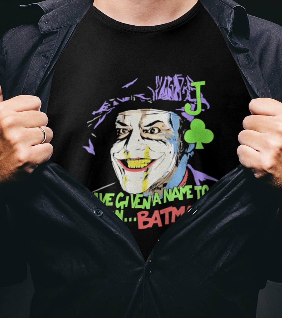 I Have Given A Name To My Pain Batman Joker Playing Card Jack Nicholson T-Shirt