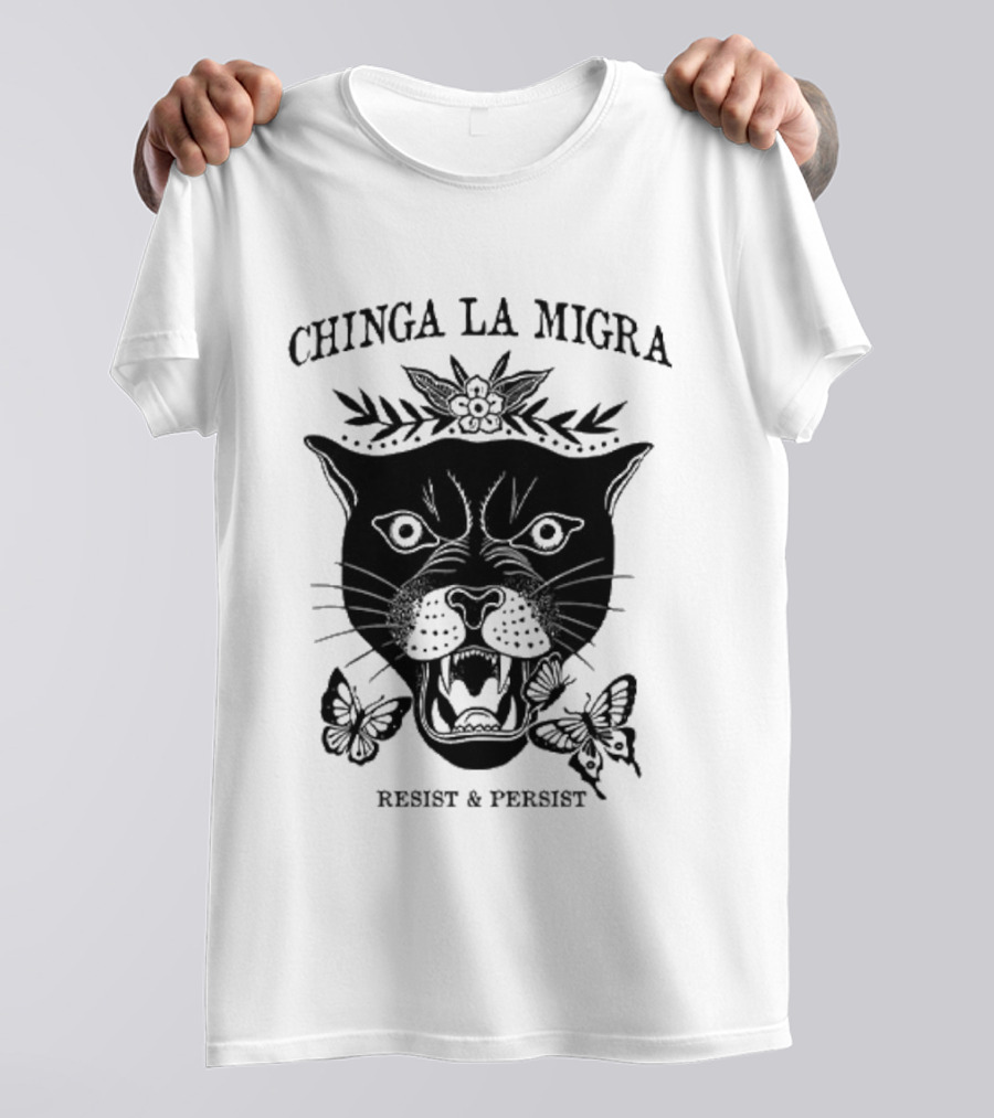 Chinga La Migra Panther Resist And Persist Butterfly T-Shirt