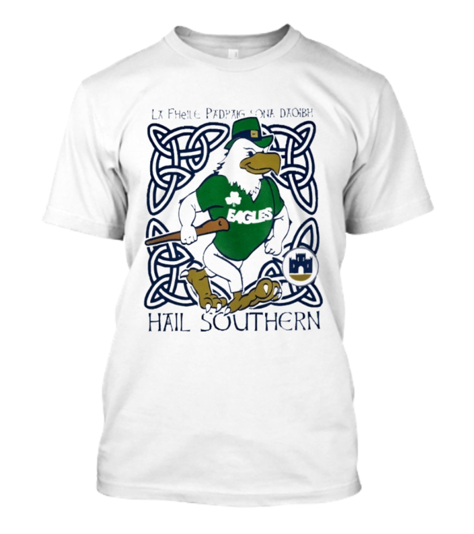 St. Patrick's Day Philadelphia Eagles Hail Southern La Fhéile Pádraig Sona Daoibh T-Shirt