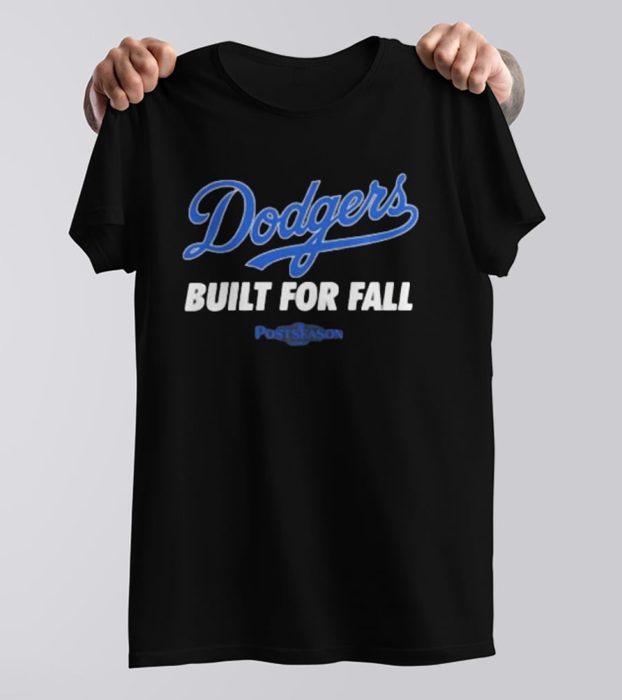 Dodgers Built For Fall Postseason 2025 T-Shirt