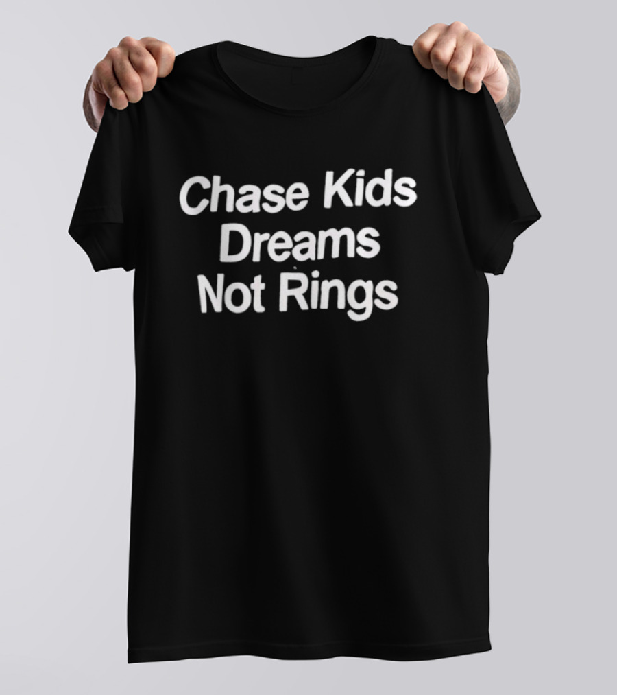 Chase Kids Dreams Not Rings T-Shirt