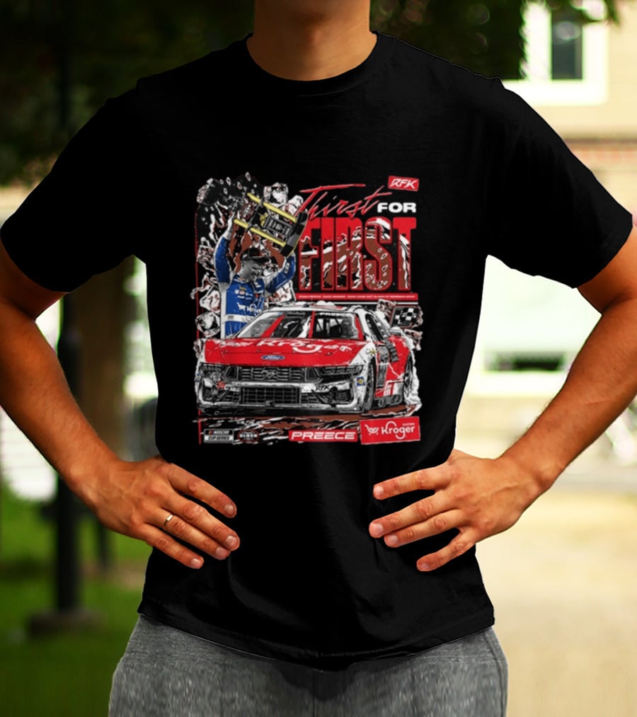 Thirst For First Ryan Preece 2026 RFK Kroger Racing Win T-Shirt