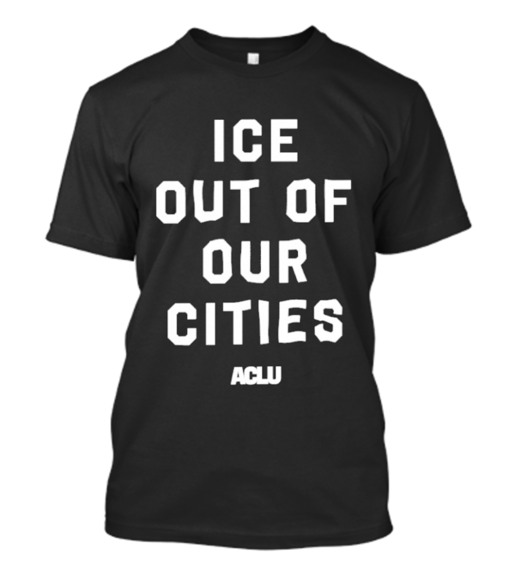 ICE Out Of Our Cities ACLU Advocacy Merchandise T-Shirt