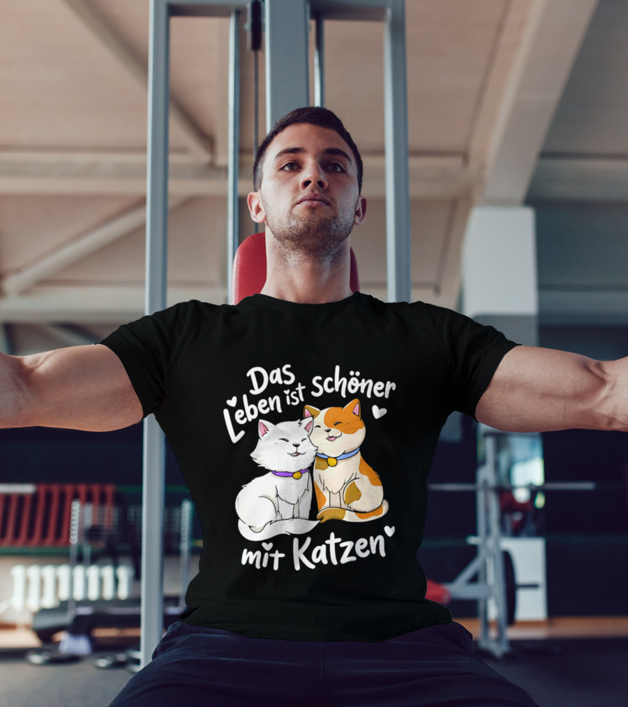 Das Leben Ist Schöner Mit Katzen Katzenliebhaber Valentinstag T-Shirt