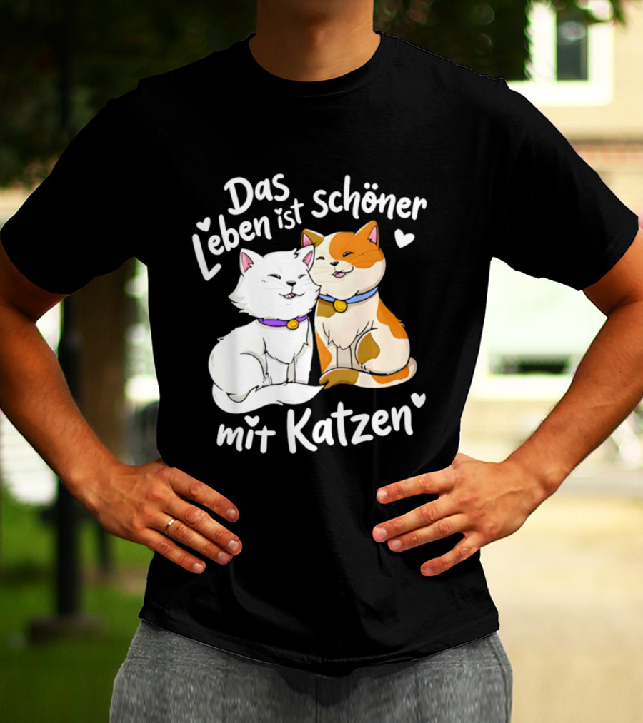 Das Leben Ist Schöner Mit Katzen Katzenliebhaber Valentinstag T-Shirt