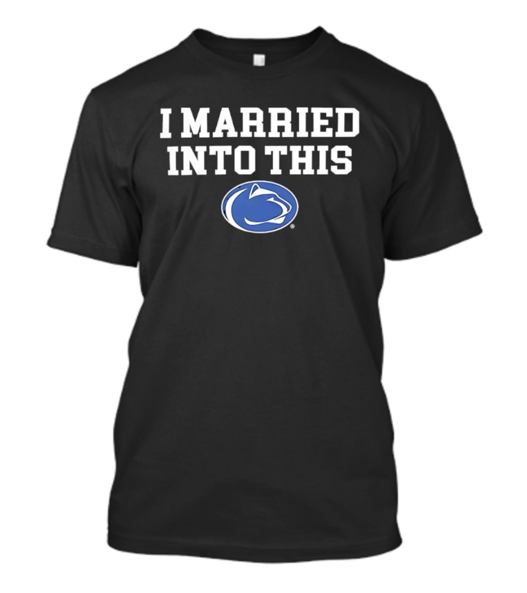 Penn State Nittany Lions I Married Into This T-Shirt