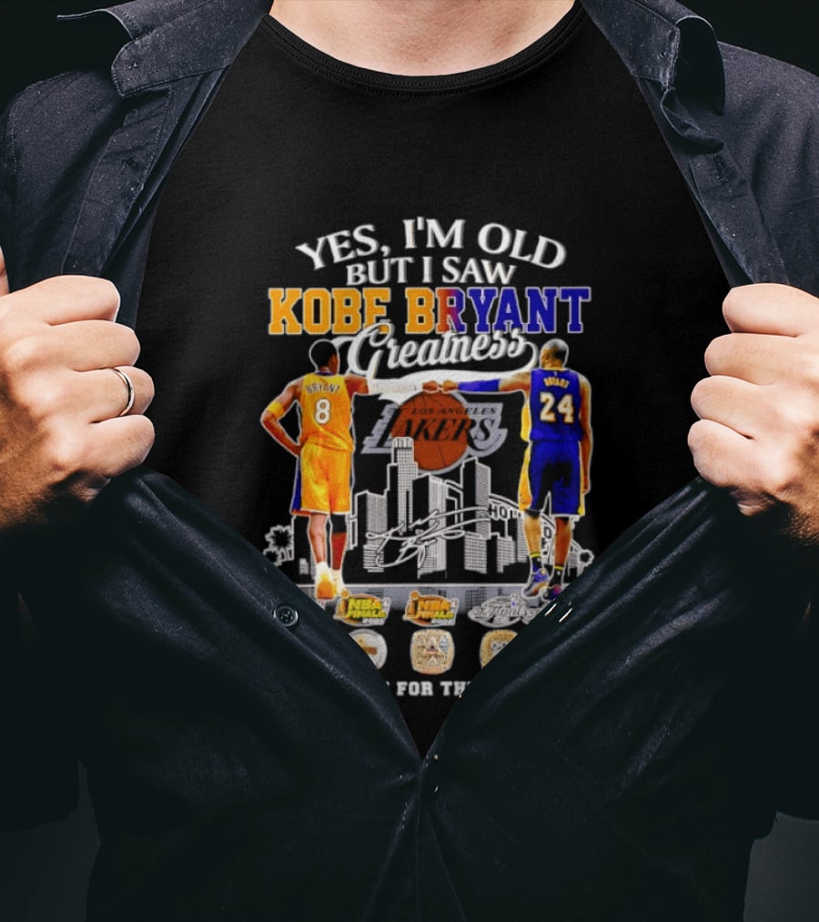 Yes I'm Old But I Saw Kobe Bryant Greatness 8 And 24 Thank You For The Memories T-Shirt