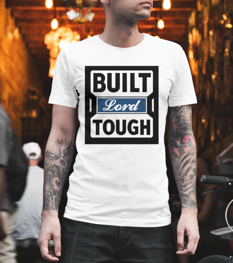 Built Lord Tough T-Shirt