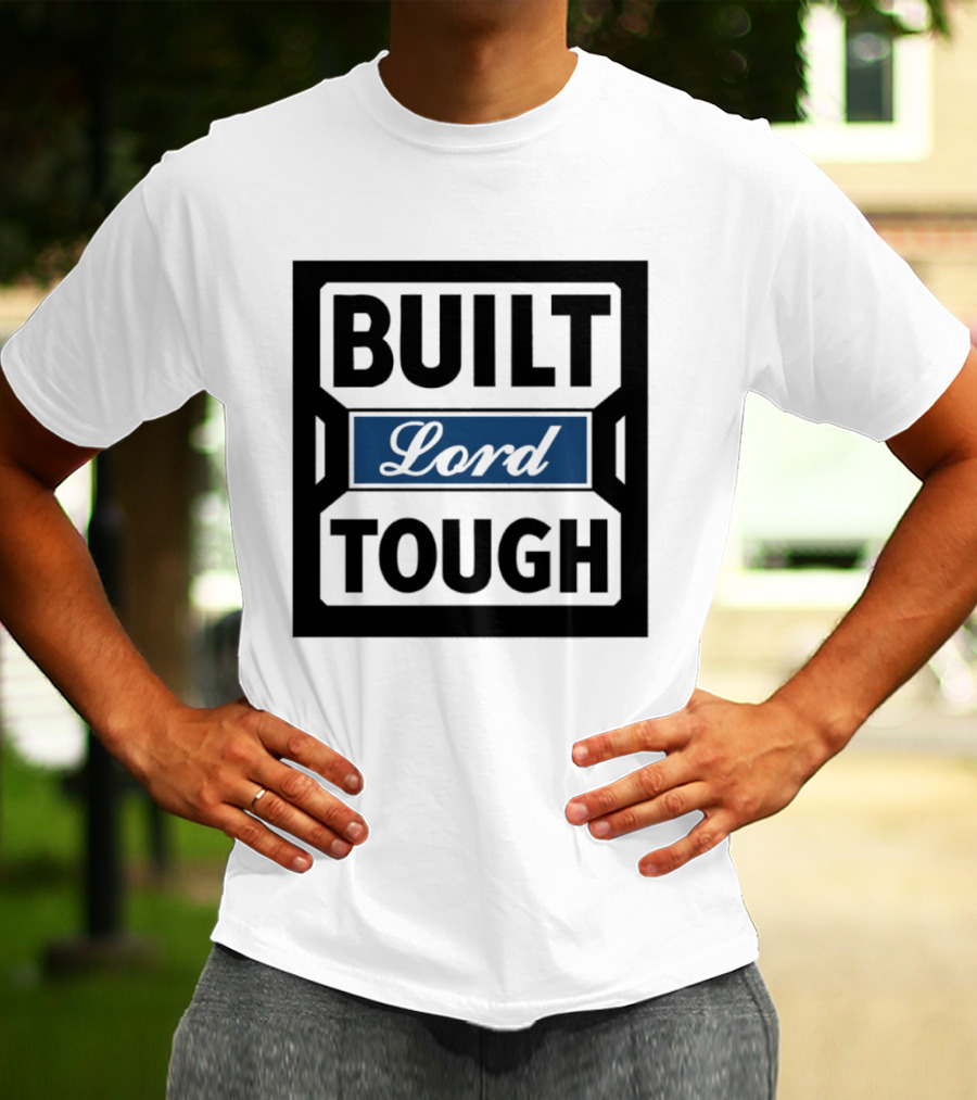 Built Lord Tough T-Shirt