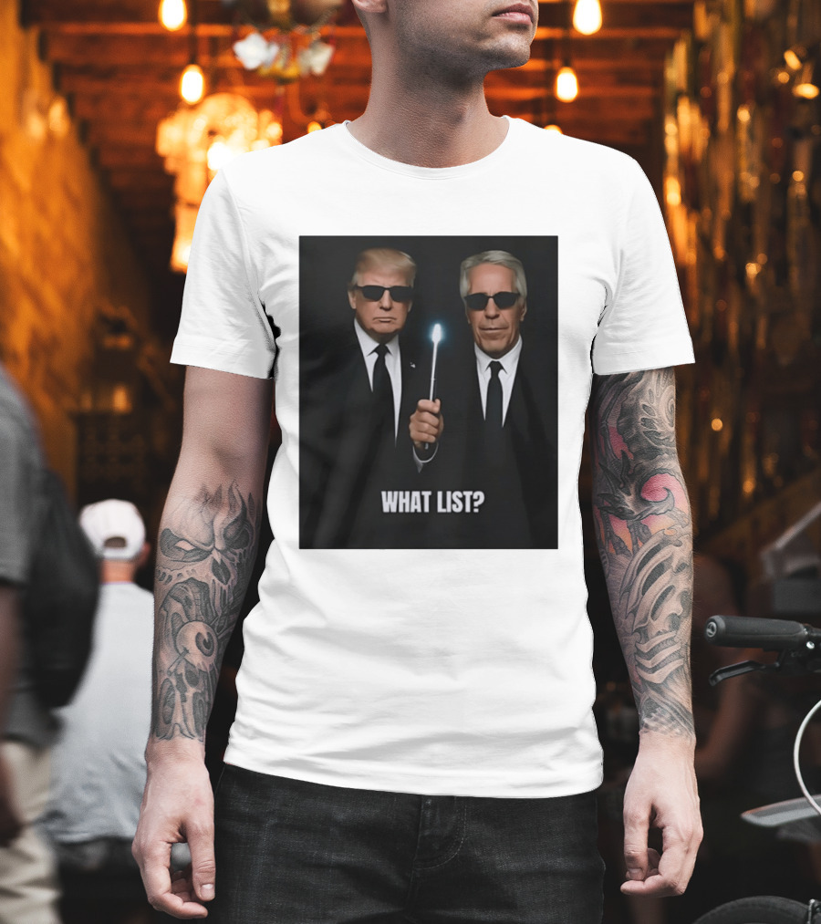 Donald Trump Jeffrey Epstein What List Men In Black T-Shirt
