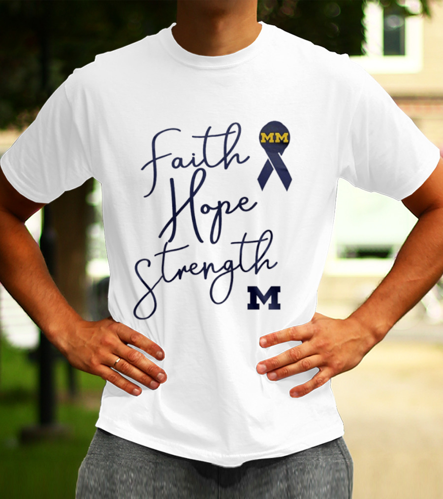 Michigan Wolverines Faith Hope Strength MM Block Cancer Ribbon T-Shirt