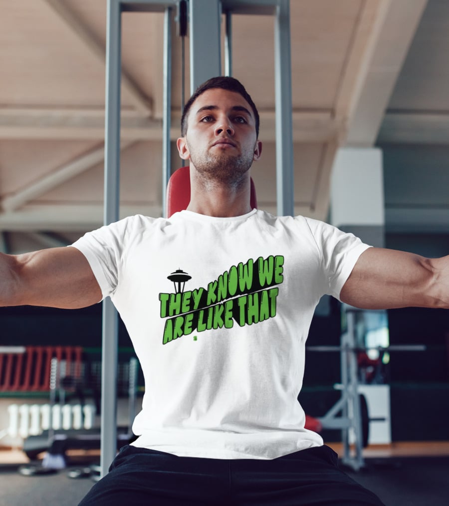 They Know We Are Like That Seattle Football Space Needle T-Shirt