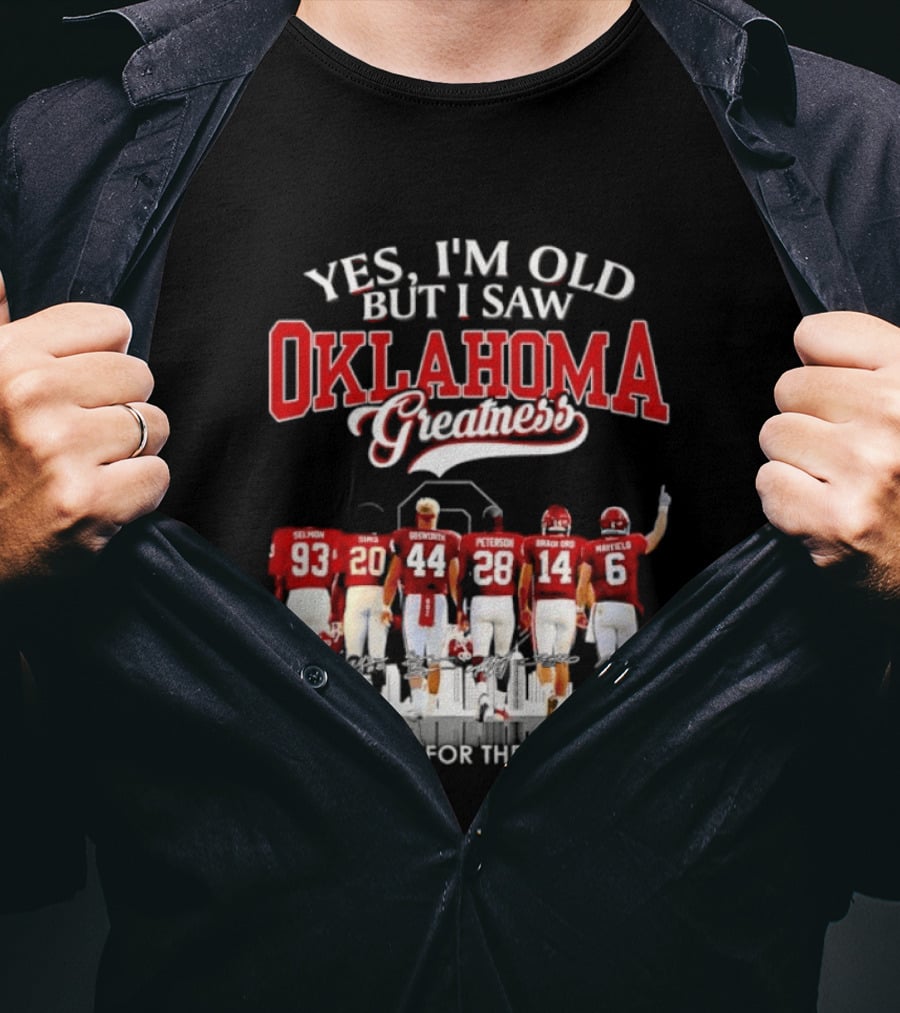 Yes I'm Old But I Saw Oklahoma Greatness Thank You For The Memories T-Shirt