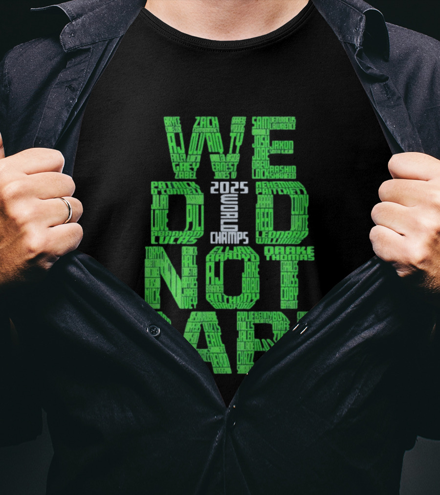Seattle Seahawks We Did Not Care World Champs 2025 T-Shirt