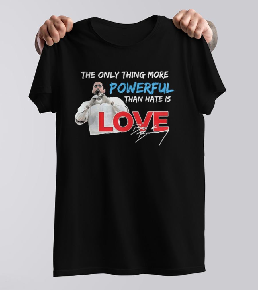 The Only Thing More Powerful Than Hate Is Love Bad Bunny T-Shirt