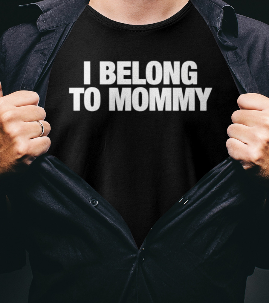 I Belong To Mommy Matching Family Outfit T-Shirt