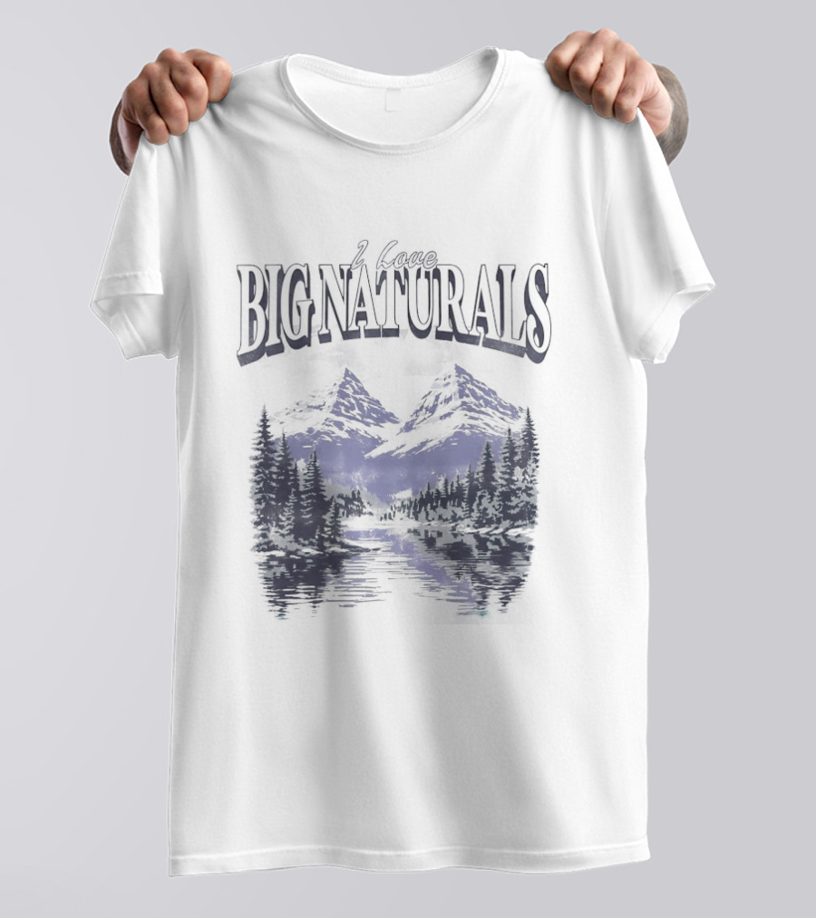 Big Naturals Mountain Scenery I Love Nature T-Shirt
