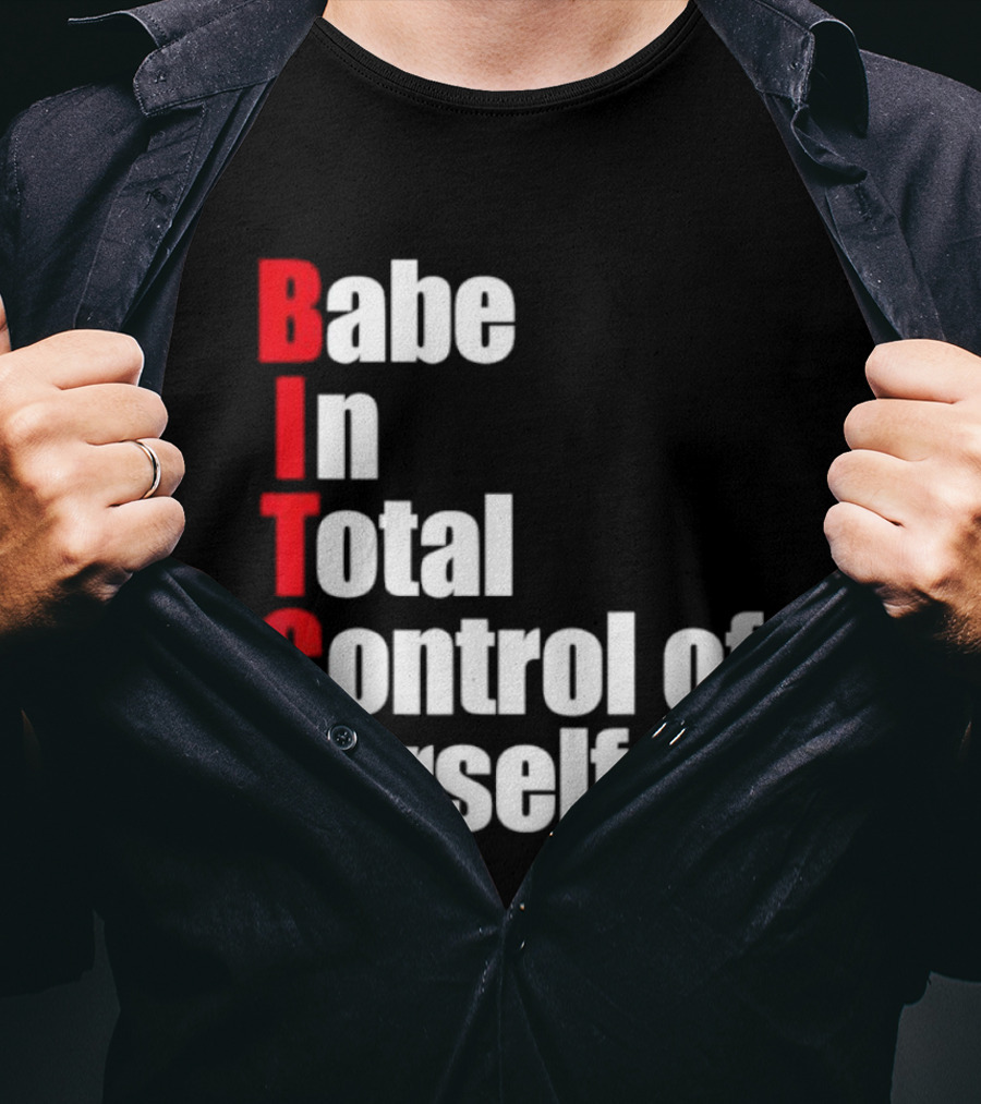 Babe In Total Control Of Herself T-Shirt