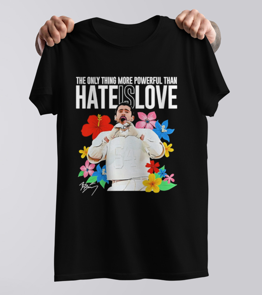 Bad Bunny The Only Thing More Powerful Than Hate Is Love Floral T-Shirt