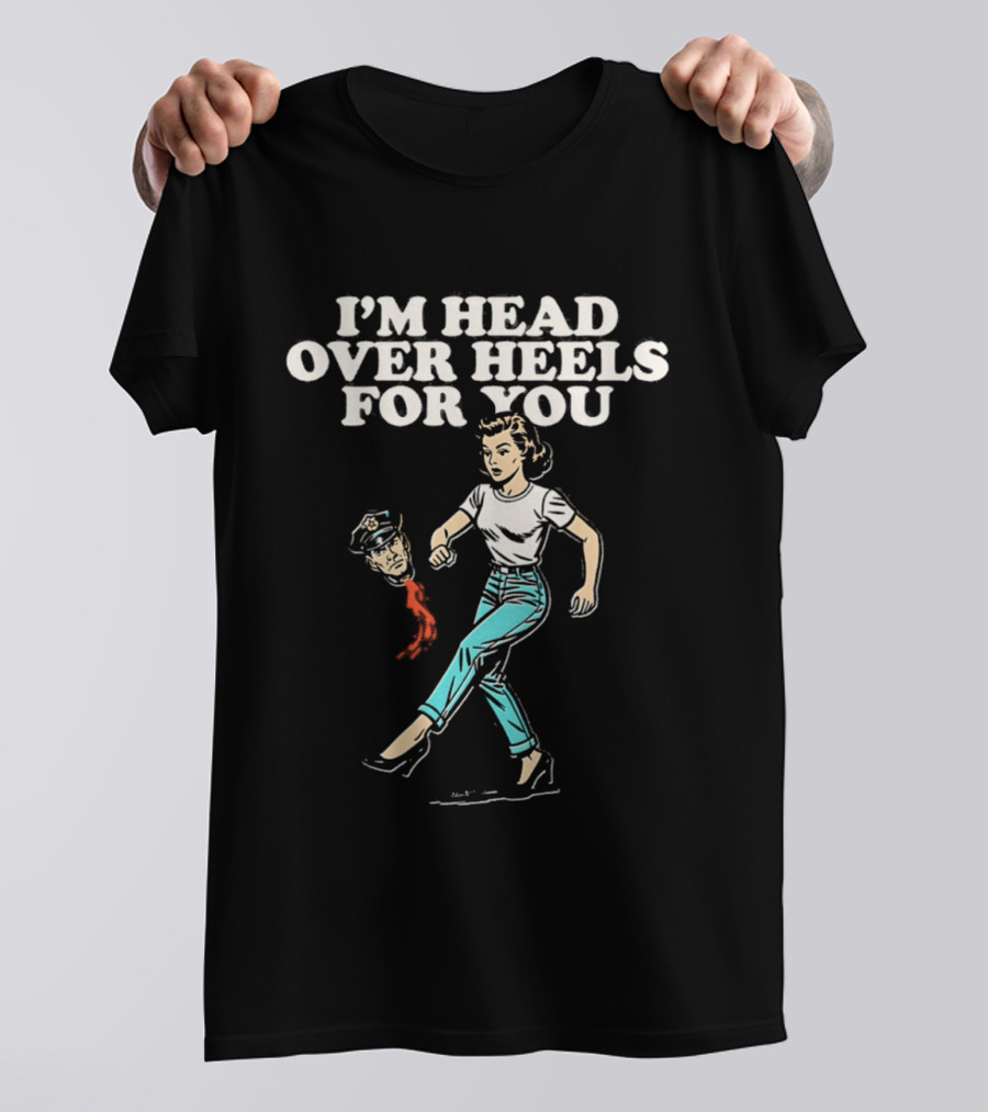 I'm Head Over Heels For You Retro Style With ICE Police Pun T-Shirt