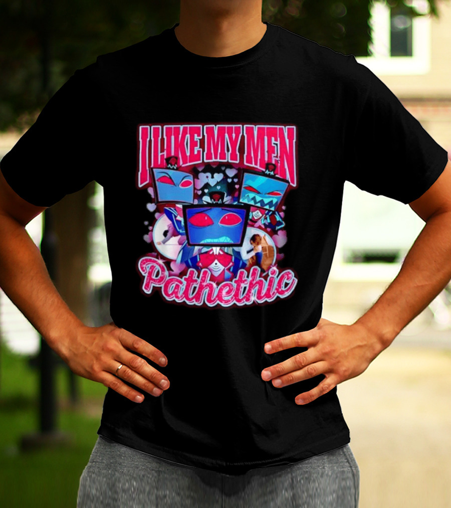I Like My Men Pathetic Hazbin Hotel Vox T-Shirt