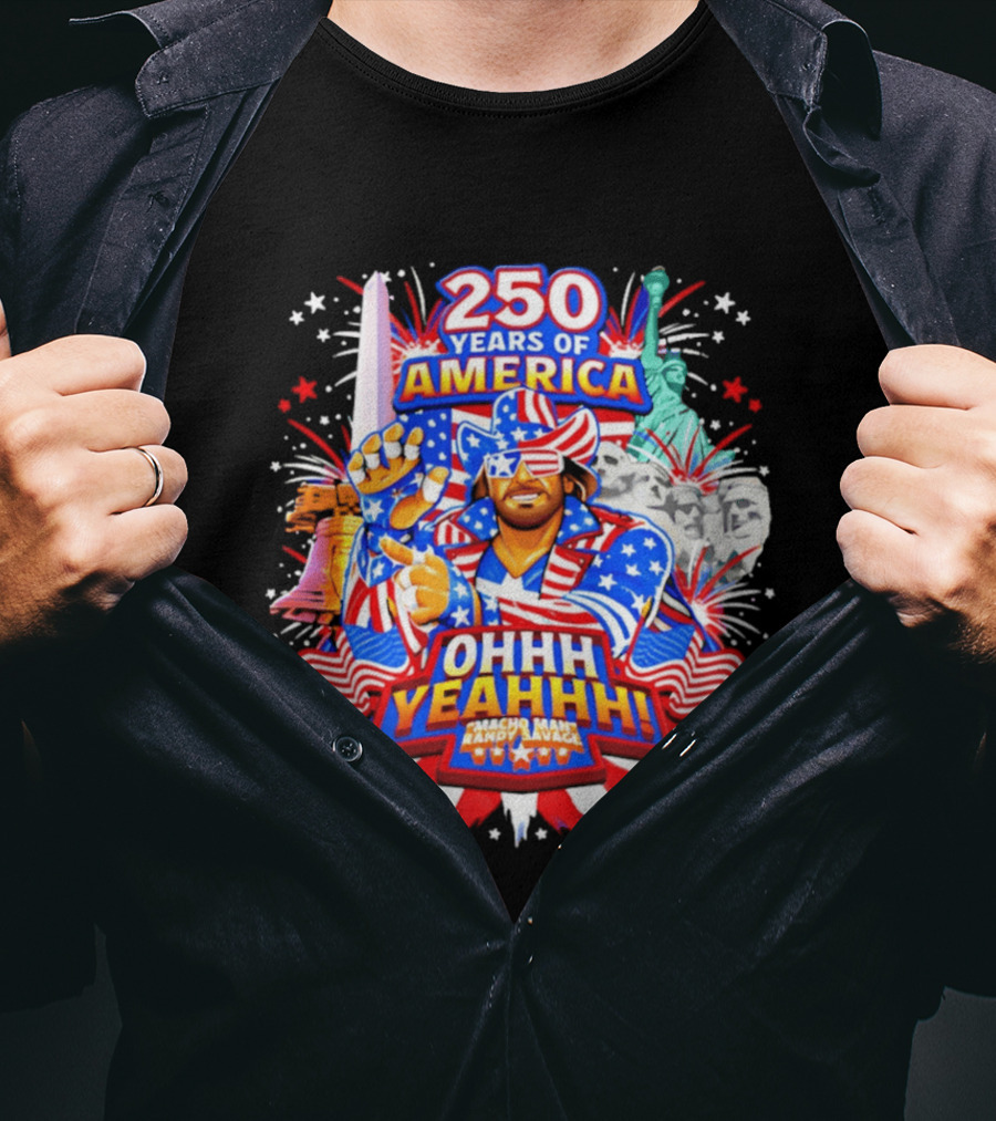 250 Years Of America Randy Savage Macho Man Ohhh Yeahhh T-Shirt