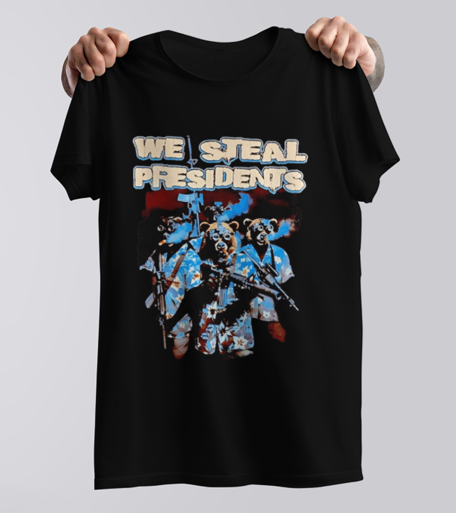 We Steal Presidents Bear Soldiers Hawaiian Tactical T-Shirt