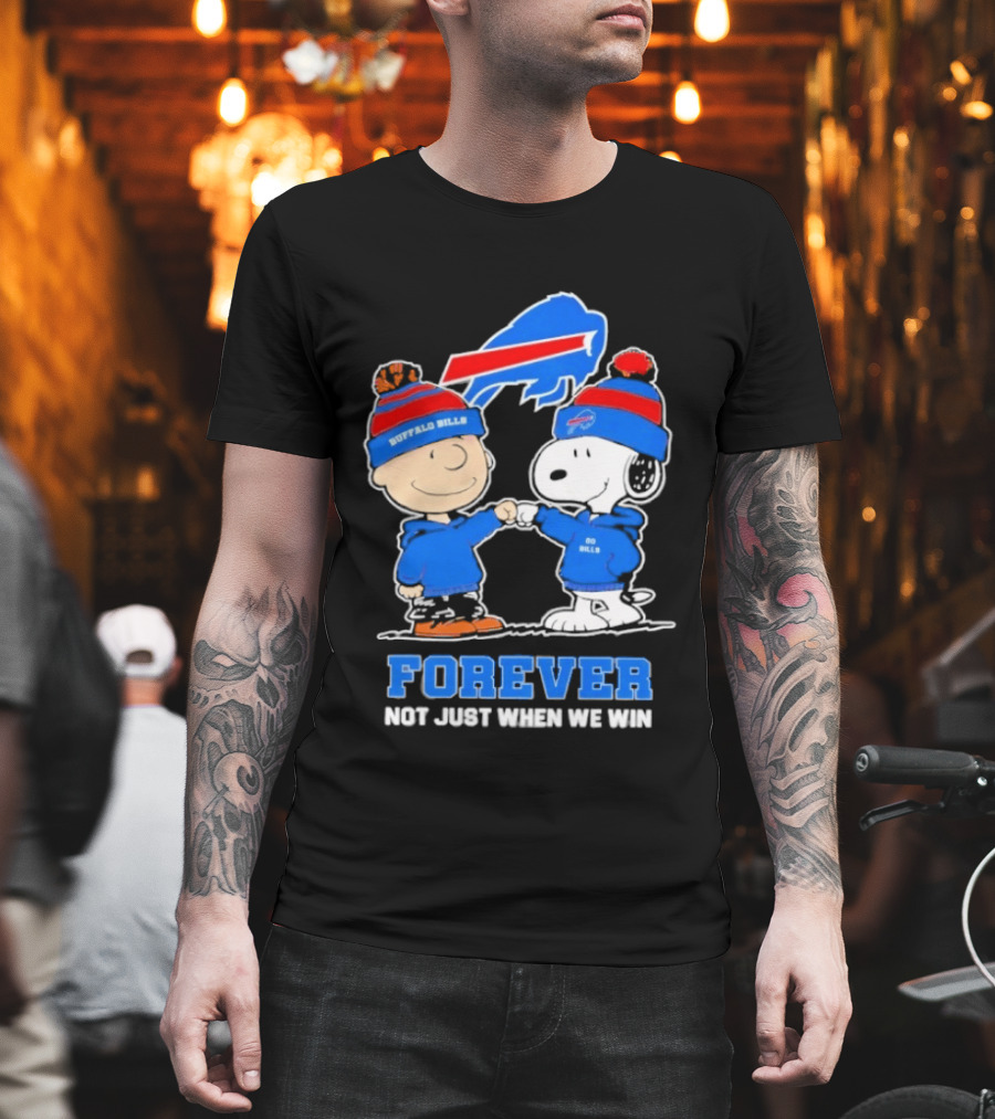 Buffalo Bills Snoopy Charlie Brown Fans Forever Not Just When We Win T-Shirt