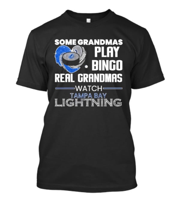 Some Grandmas Play Bingo Real Grandmas Tampa Bay Lightning T-Shirt