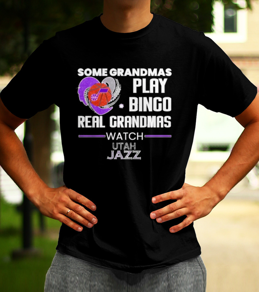 Some Grandmas Play Bingo Real Grandmas Utah Jazz T-Shirt