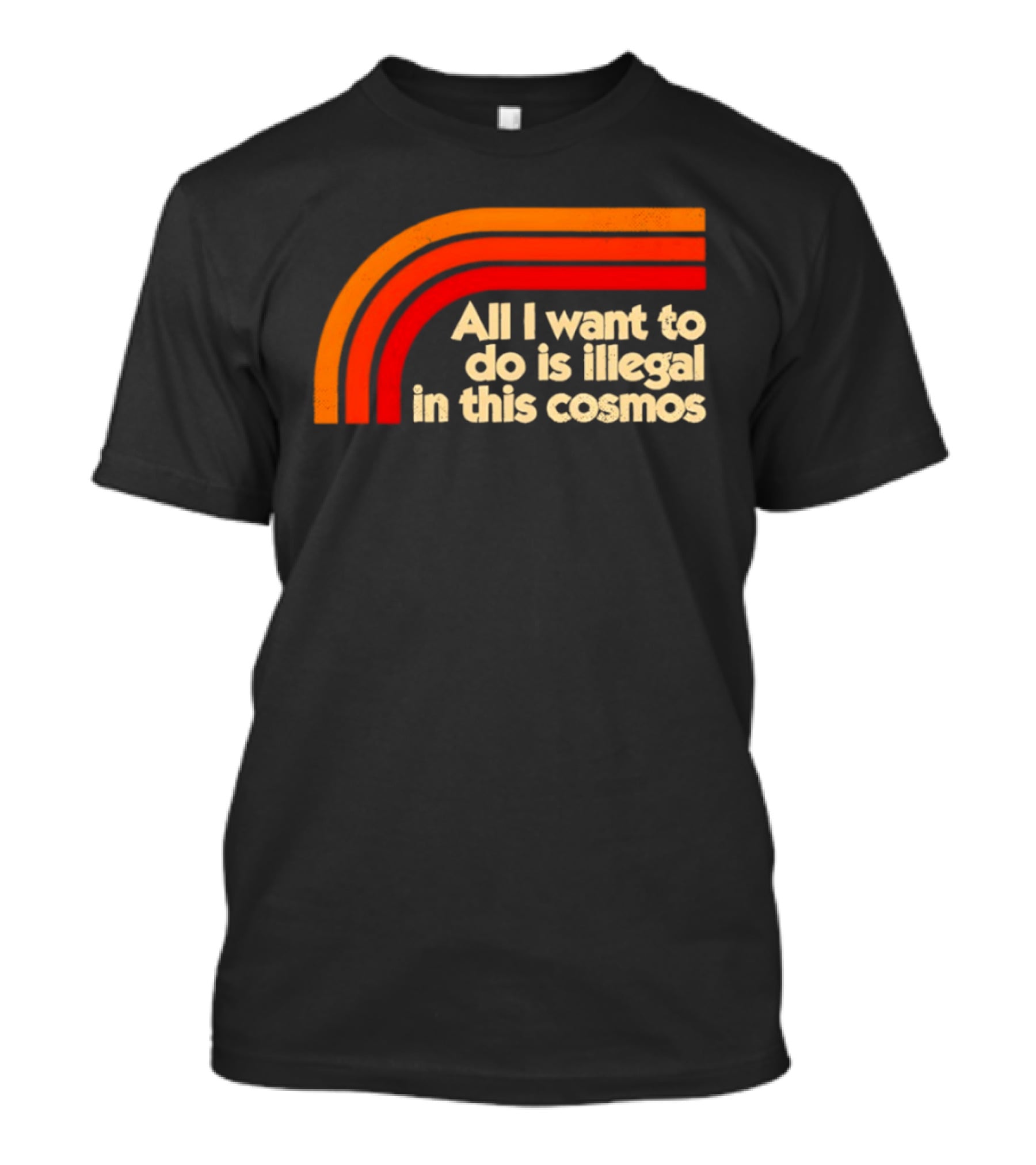 All I Want To Do Is Illegal In This Cosmos Retro Orange Stripes T-Shirt
