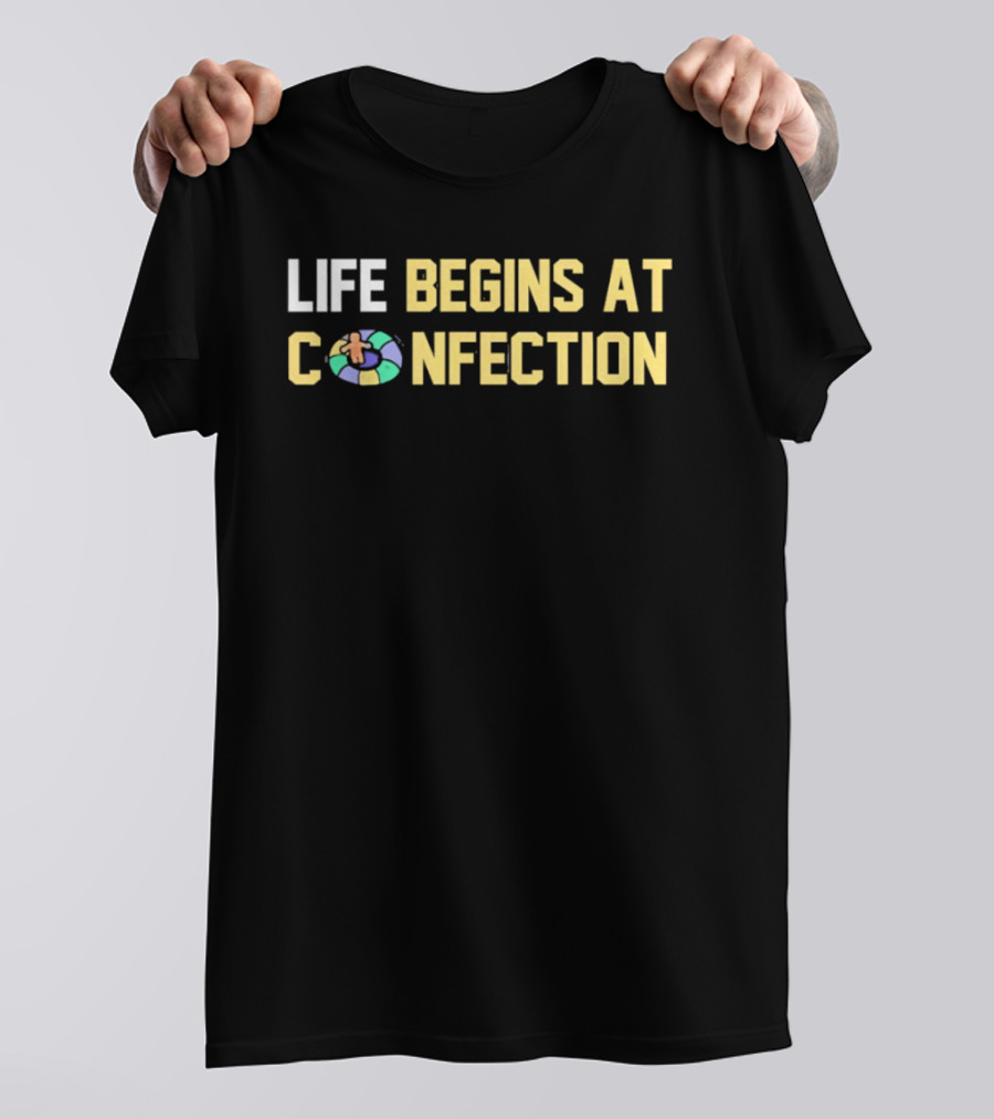 Life Begins At Confection Candy Themed Phrase With Sweet Colorful Donuts T-Shirt